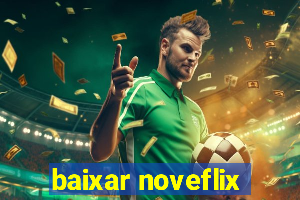 baixar noveflix